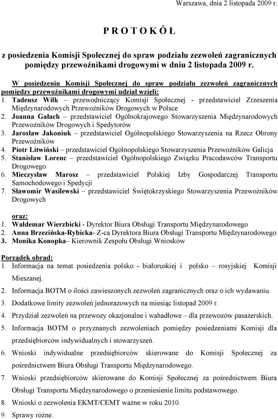 Tadeusz Wilk przewodniczący Komisji Społecznej - przedstawiciel Zrzeszenia Międzynarodowych Przewoźników Drogowych w Polsce 2.