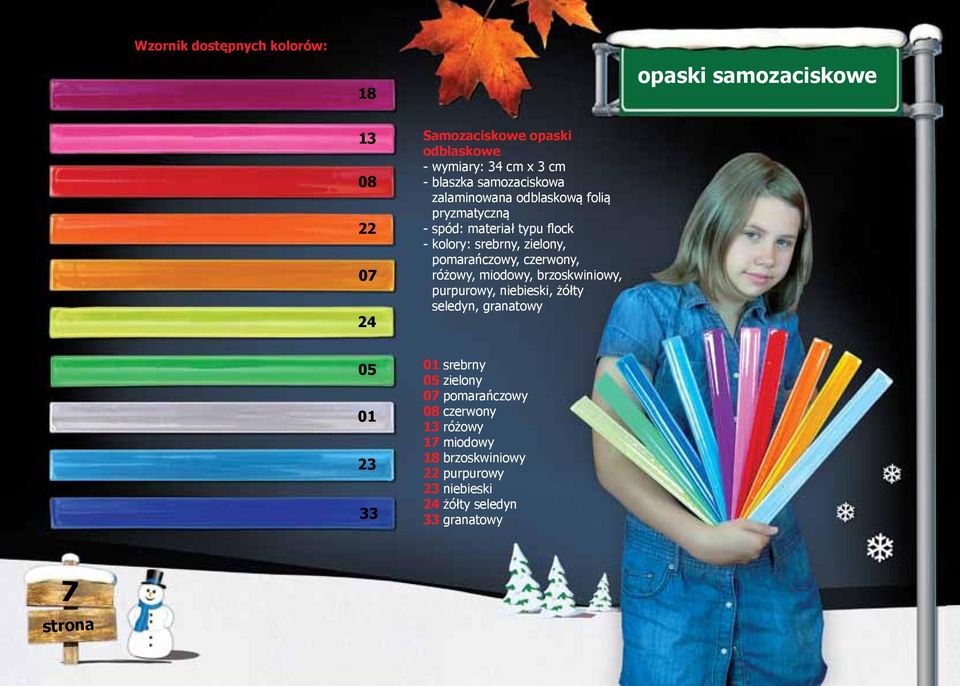 pomarańczowy, czerwony, różowy, miodowy, brzoskwiniowy, purpurowy, niebieski, żółty seledyn, granatowy 05 01 23 33 01 srebrny
