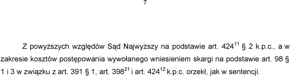 , a w zakresie kosztów postępowania wywołanego wniesieniem