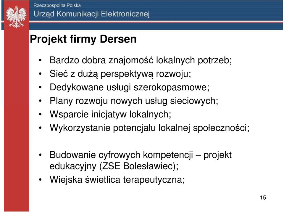 Wsparcie inicjatyw lokalnych; Wykorzystanie potencjału lokalnej społeczności; Budowanie