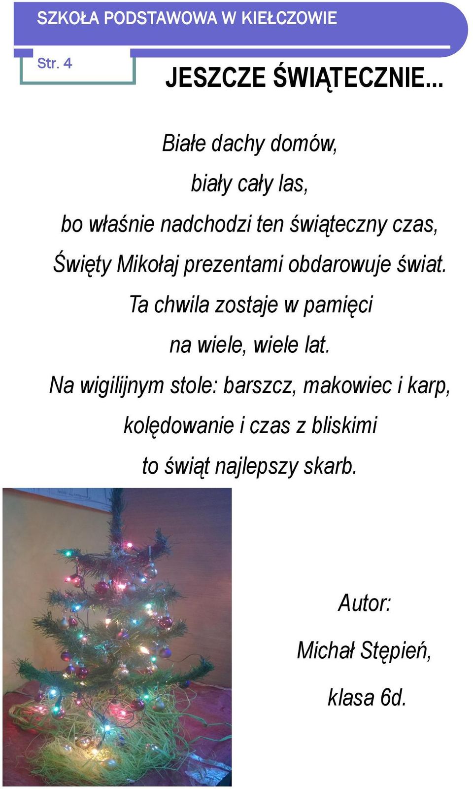 Święty Mikołaj prezentami obdarowuje świat.