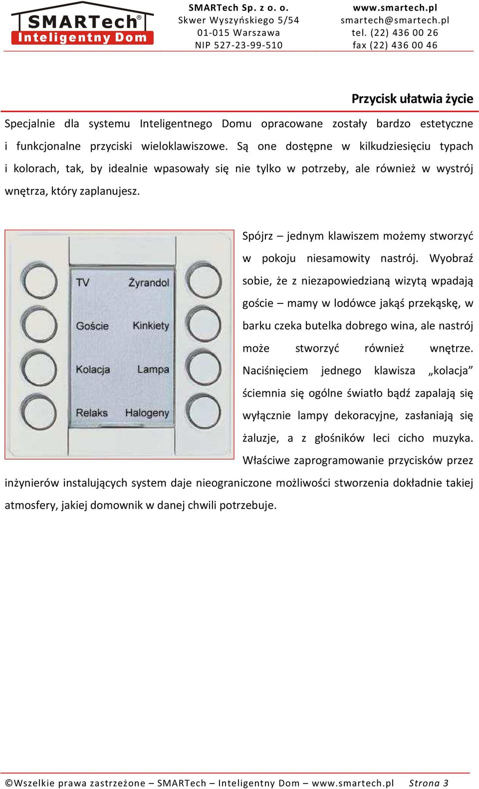 Spójrz jednym klawiszem możemy stworzyć w pokoju niesamowity nastrój.