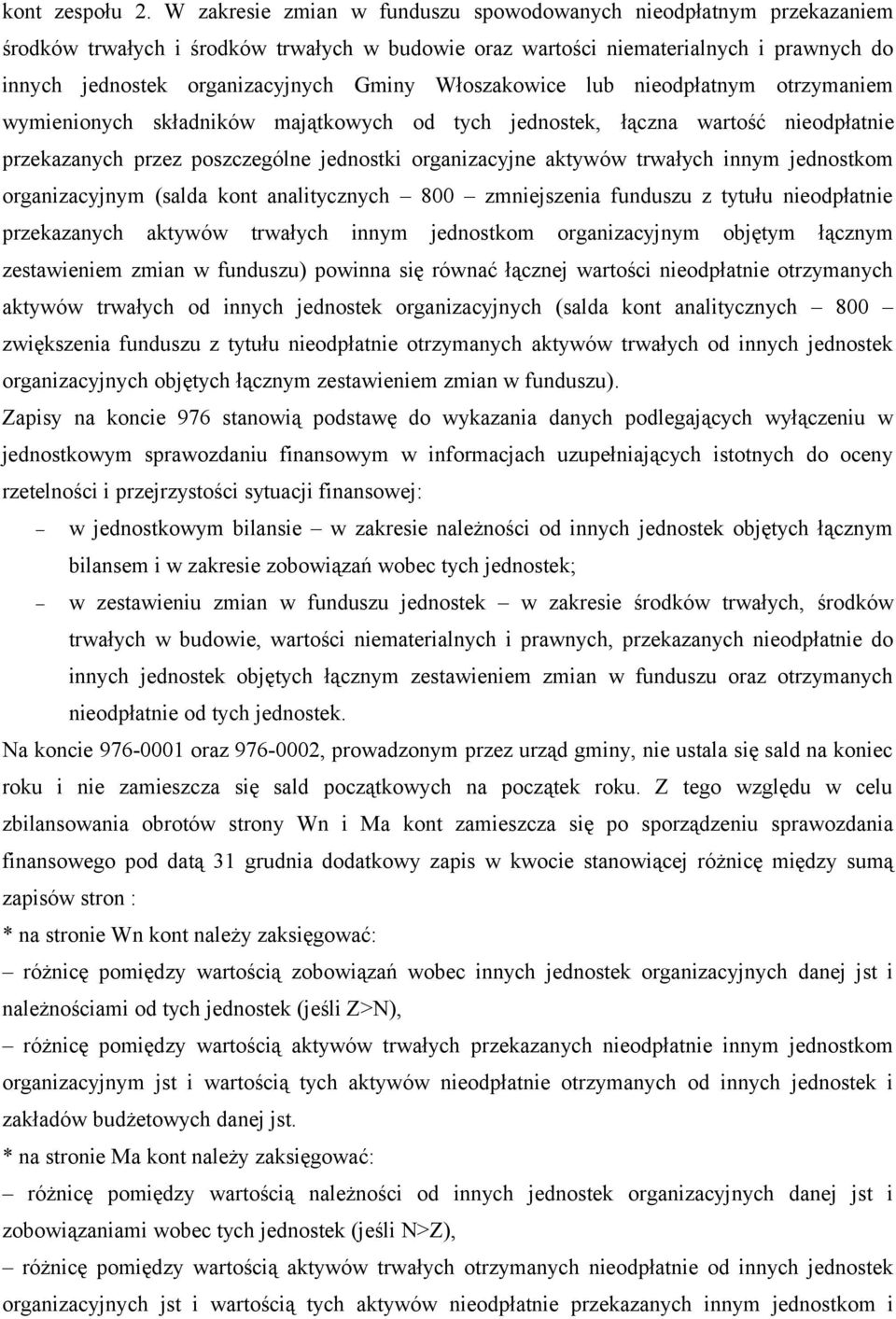 Włoszakowice lub nieodpłatnym otrzymaniem wymienionych składników majątkowych od tych jednostek, łączna wartość nieodpłatnie przekazanych przez poszczególne jednostki organizacyjne aktywów trwałych