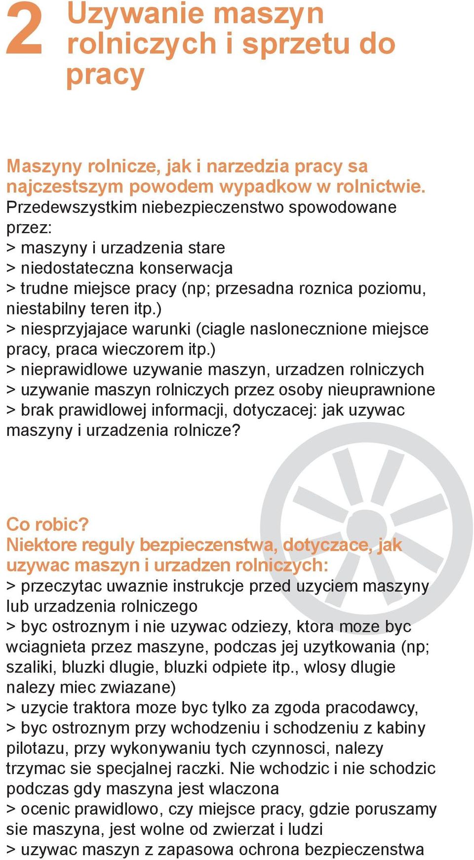 ) > niesprzyjajace warunki (ciagle naslonecznione miejsce pracy, praca wieczorem itp.