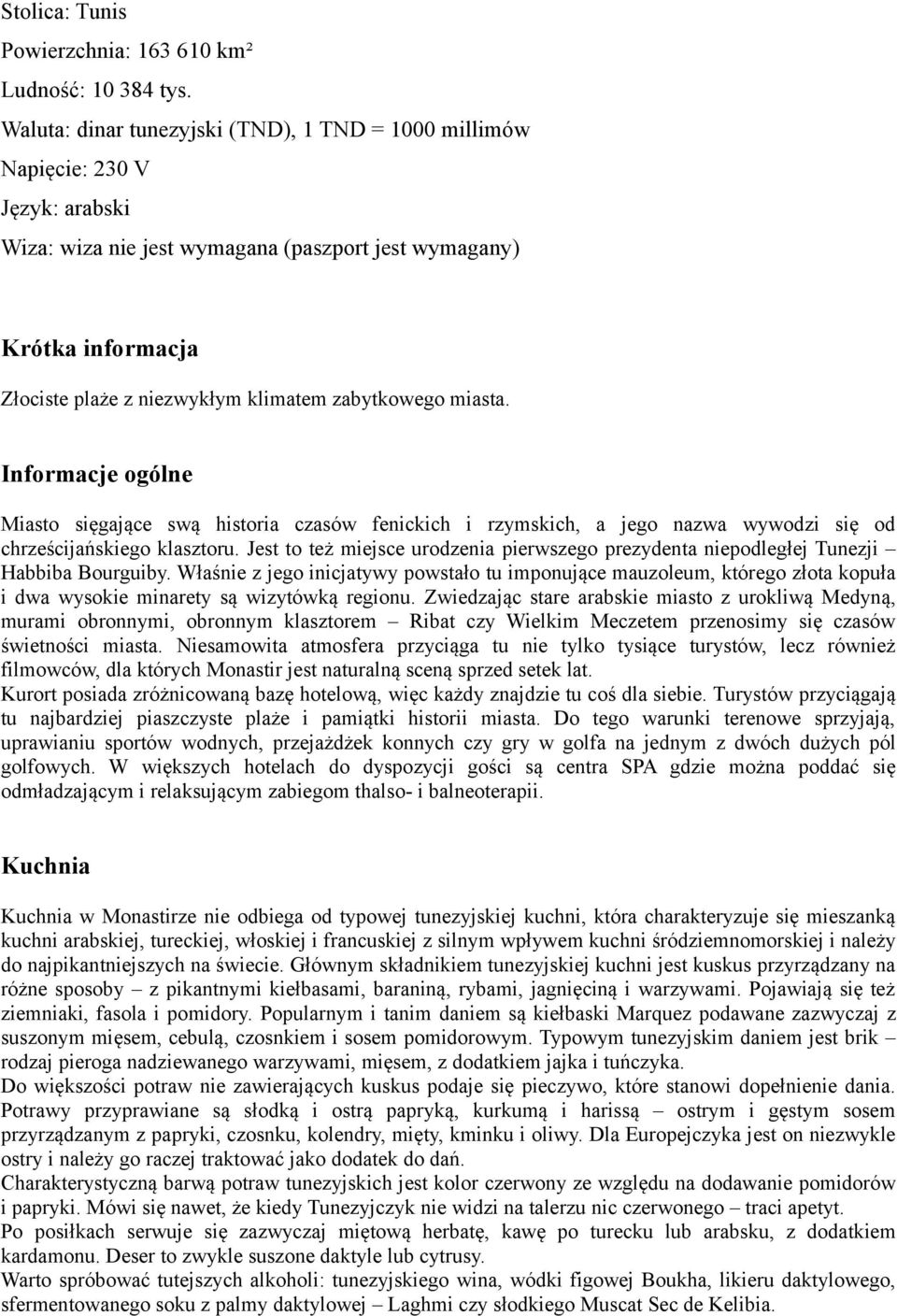 zabytkowego miasta. Informacje ogólne Miasto sięgające swą historia czasów fenickich i rzymskich, a jego nazwa wywodzi się od chrześcijańskiego klasztoru.