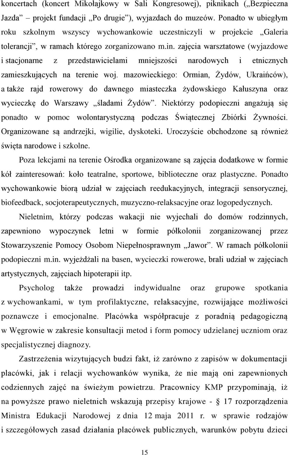 zajęcia warsztatowe (wyjazdowe i stacjonarne z przedstawicielami mniejszości narodowych i etnicznych zamieszkujących na terenie woj.
