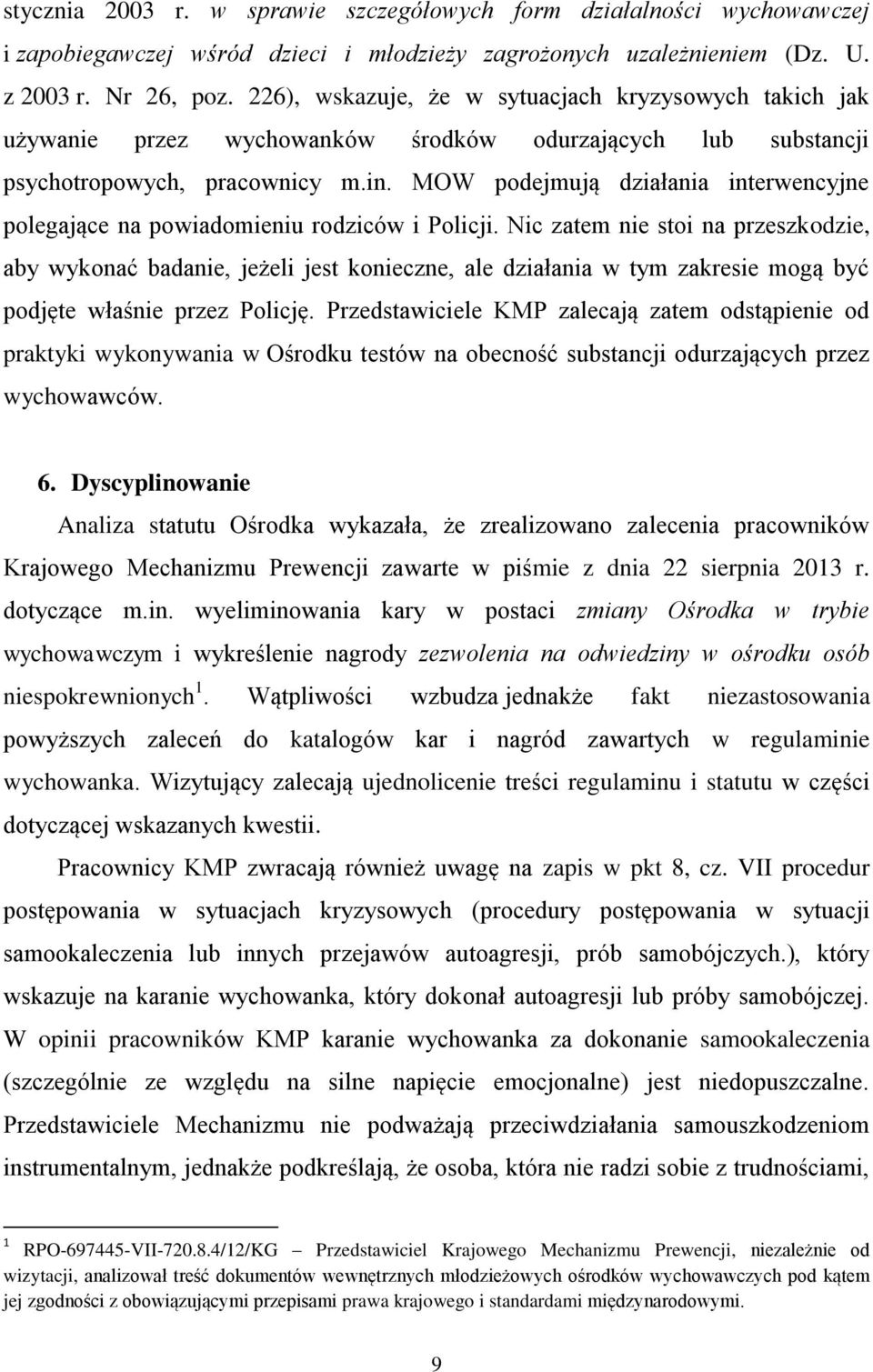 MOW podejmują działania interwencyjne polegające na powiadomieniu rodziców i Policji.