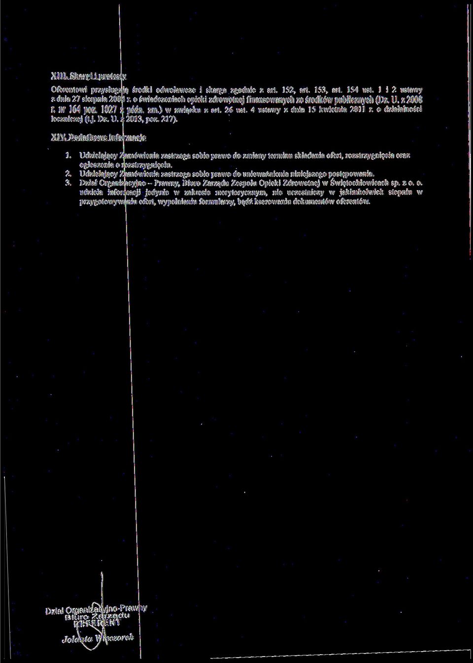 o działalności leczniczej (t.j. Dz. U. i 2013, póz. 217). XIV. Dodatkowe informacje 1.