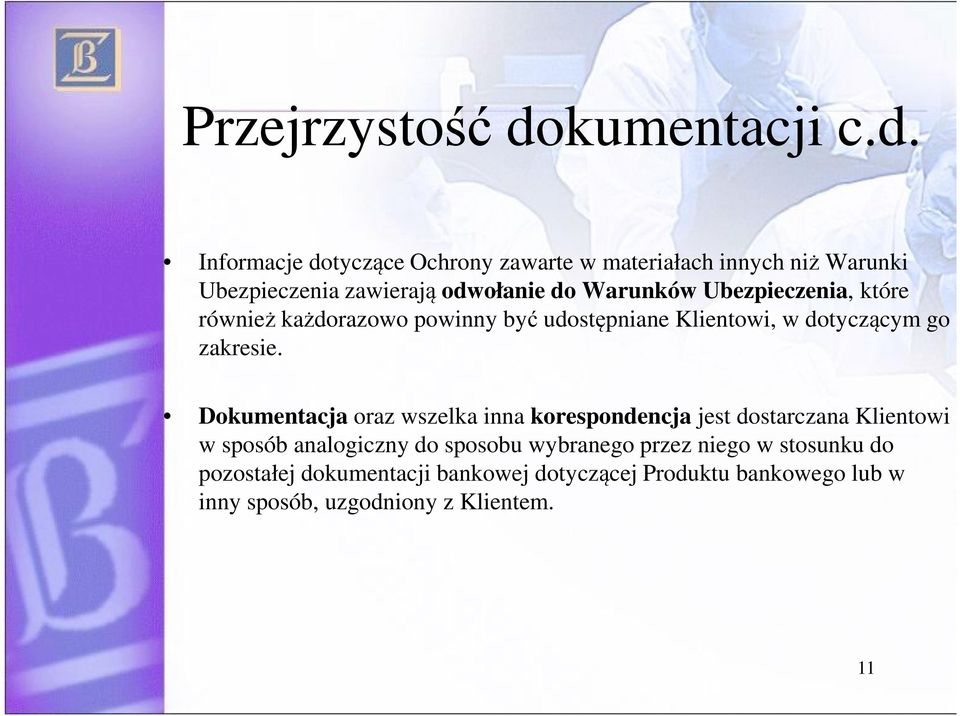 Informacje dotyczące Ochrony zawarte w materiałach innych niż Warunki Ubezpieczenia zawierają odwołanie do Warunków