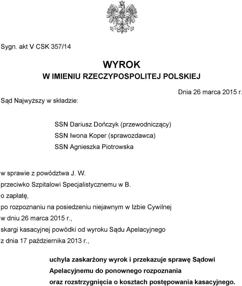 przeciwko Szpitalowi Specjalistycznemu w B. o zapłatę, po rozpoznaniu na posiedzeniu niejawnym w Izbie Cywilnej w dniu 26 marca 2015 r.