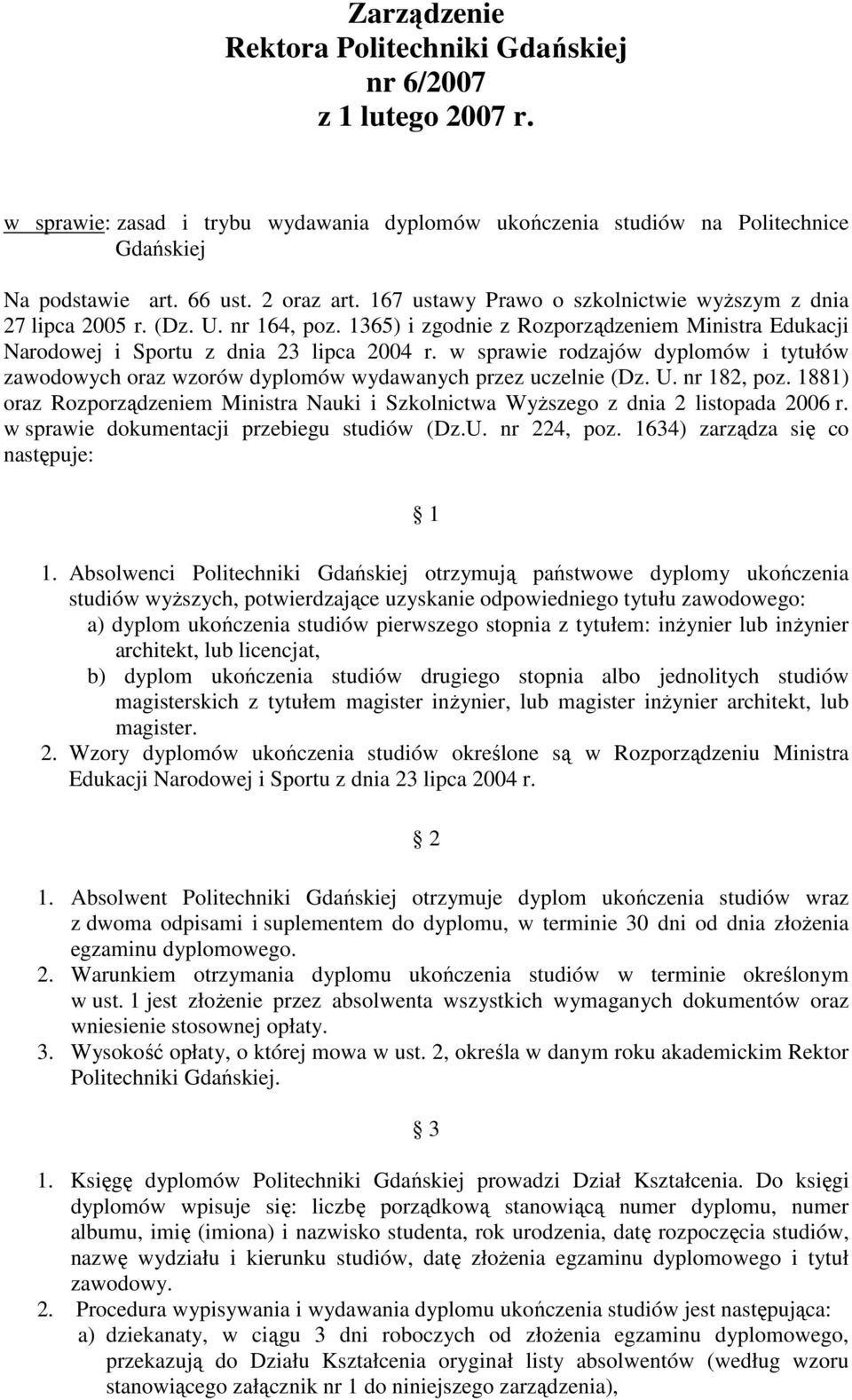 w sprawie rodzajów dyplomów i tytułów zawodowych oraz wzorów dyplomów wydawanych przez uczelnie (Dz. U. nr 182, poz.