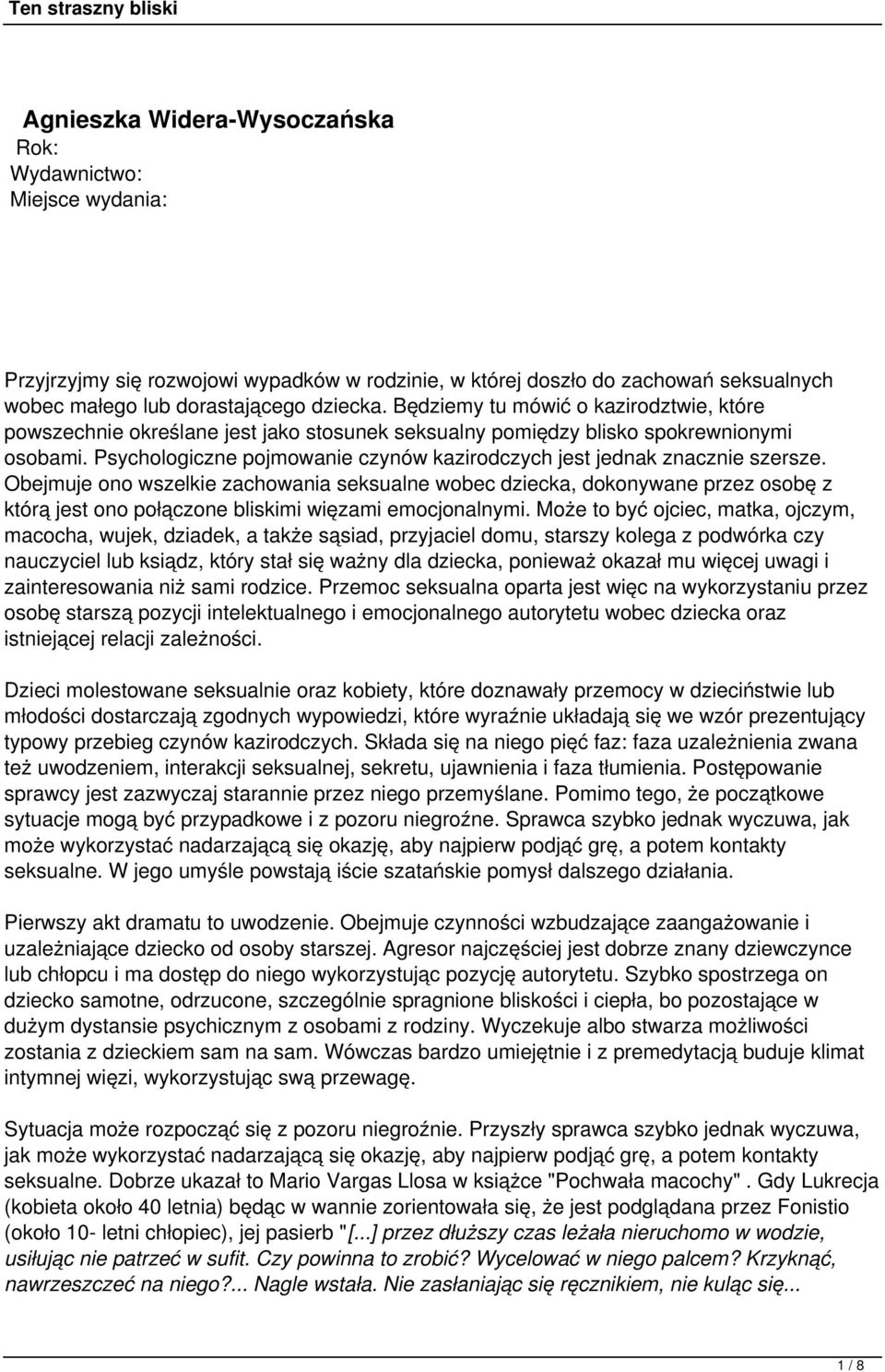 Psychologiczne pojmowanie czynów kazirodczych jest jednak znacznie szersze.