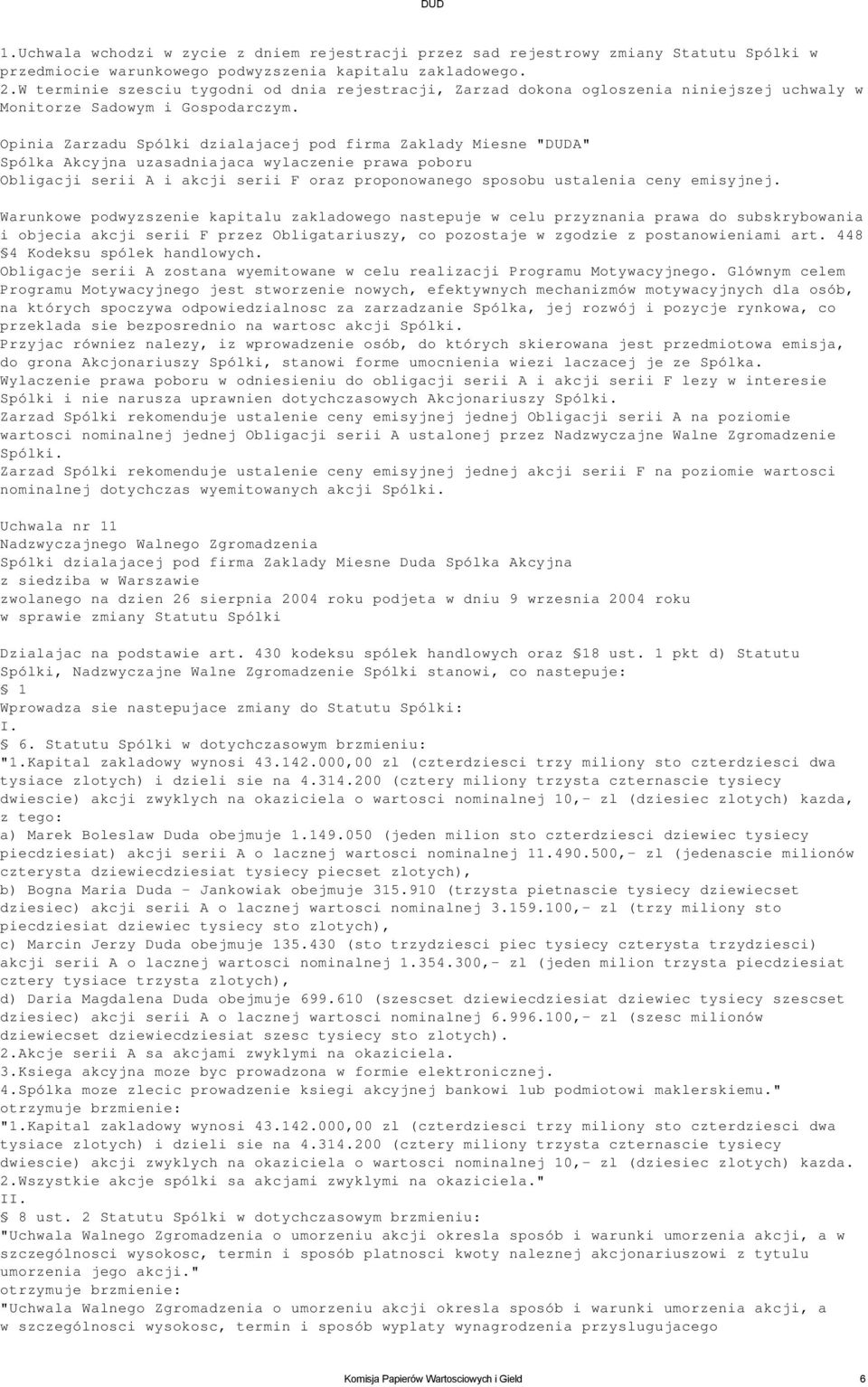 Opinia Zarzadu Spólki dzialajacej pod firma Zaklady Miesne "DUDA" Spólka Akcyjna uzasadniajaca wylaczenie prawa poboru Obligacji serii A i akcji serii F oraz proponowanego sposobu ustalenia ceny