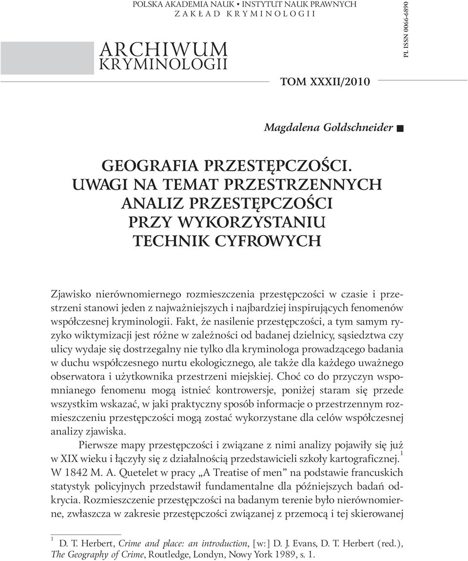 i najbardziej inspirujących fenomenów współczesnej kryminologii.