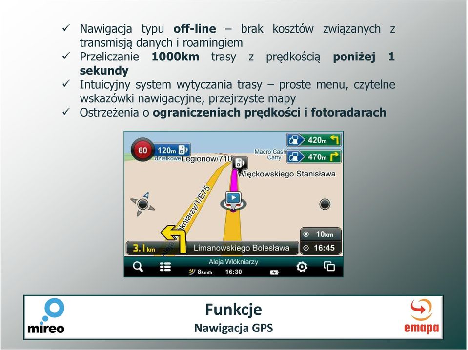 Intuicyjny system wytyczania trasy proste menu, czytelne wskazówki