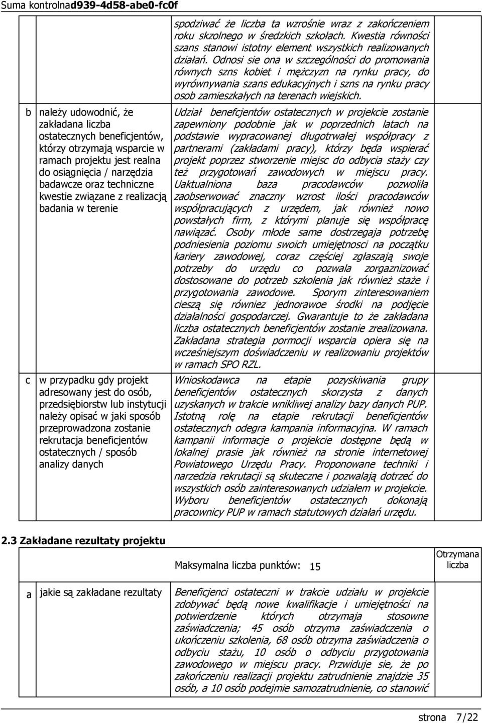 rekrutacja beneficjentów ostatecznych / sposób analizy danych spodziwać że liczba ta wzrośnie wraz z zakończeniem roku skzolnego w średzkich szkołach.