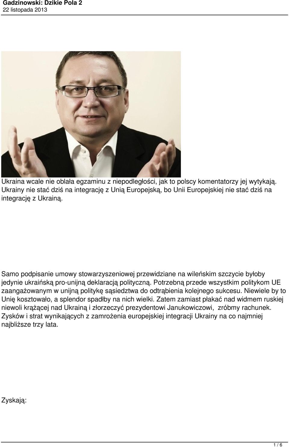 Samo podpisanie umowy stowarzyszeniowej przewidziane na wileńskim szczycie byłoby jedynie ukraińską pro-unijną deklaracją polityczną.