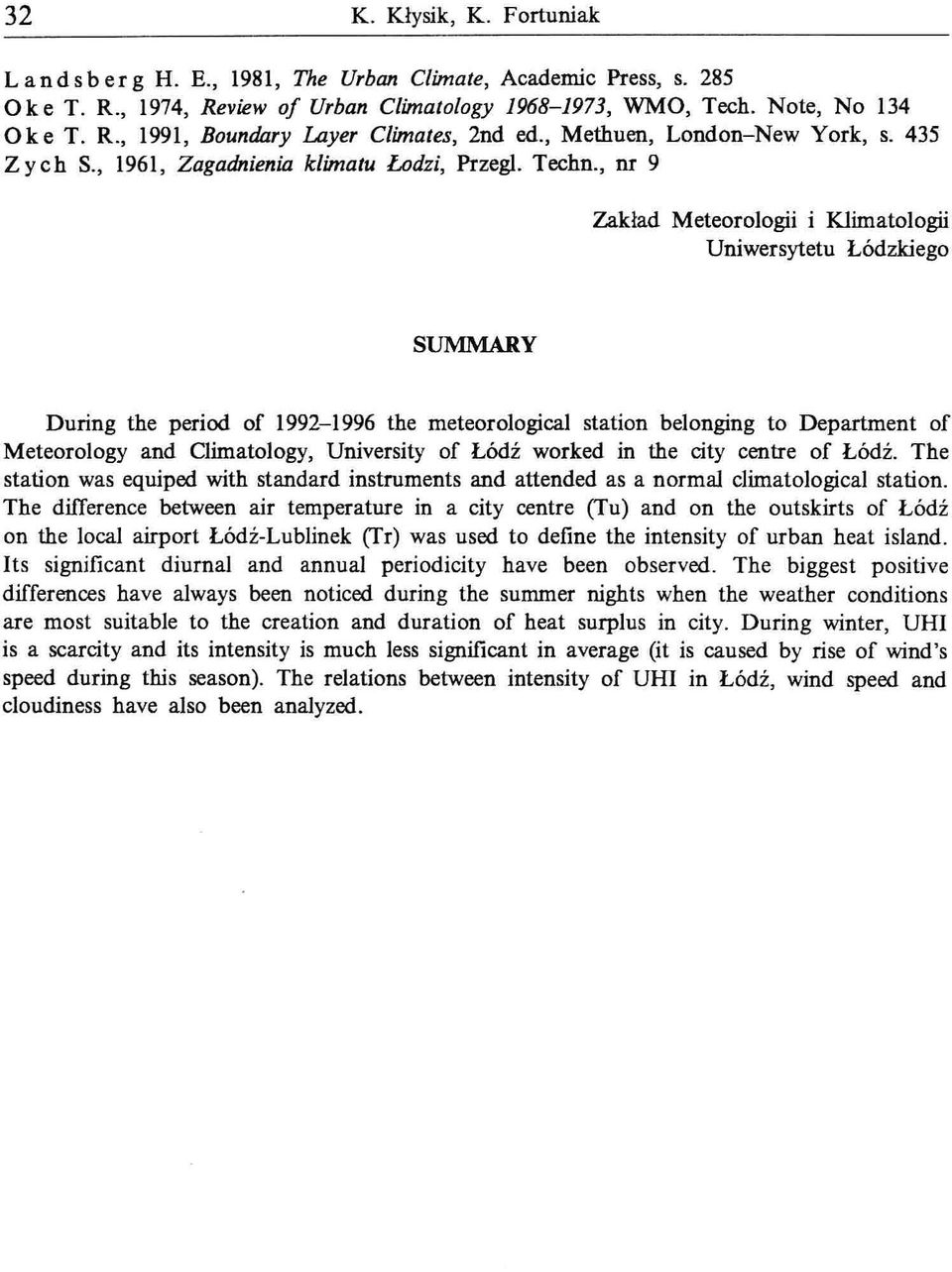 , nr 9 zakład Meteorologii i Klimatologii Uniwersytetu Łódzkiego SUMMARY During the period of 1992-1996 the meteorological station belonging to Department of Meteorology and Climatology, University