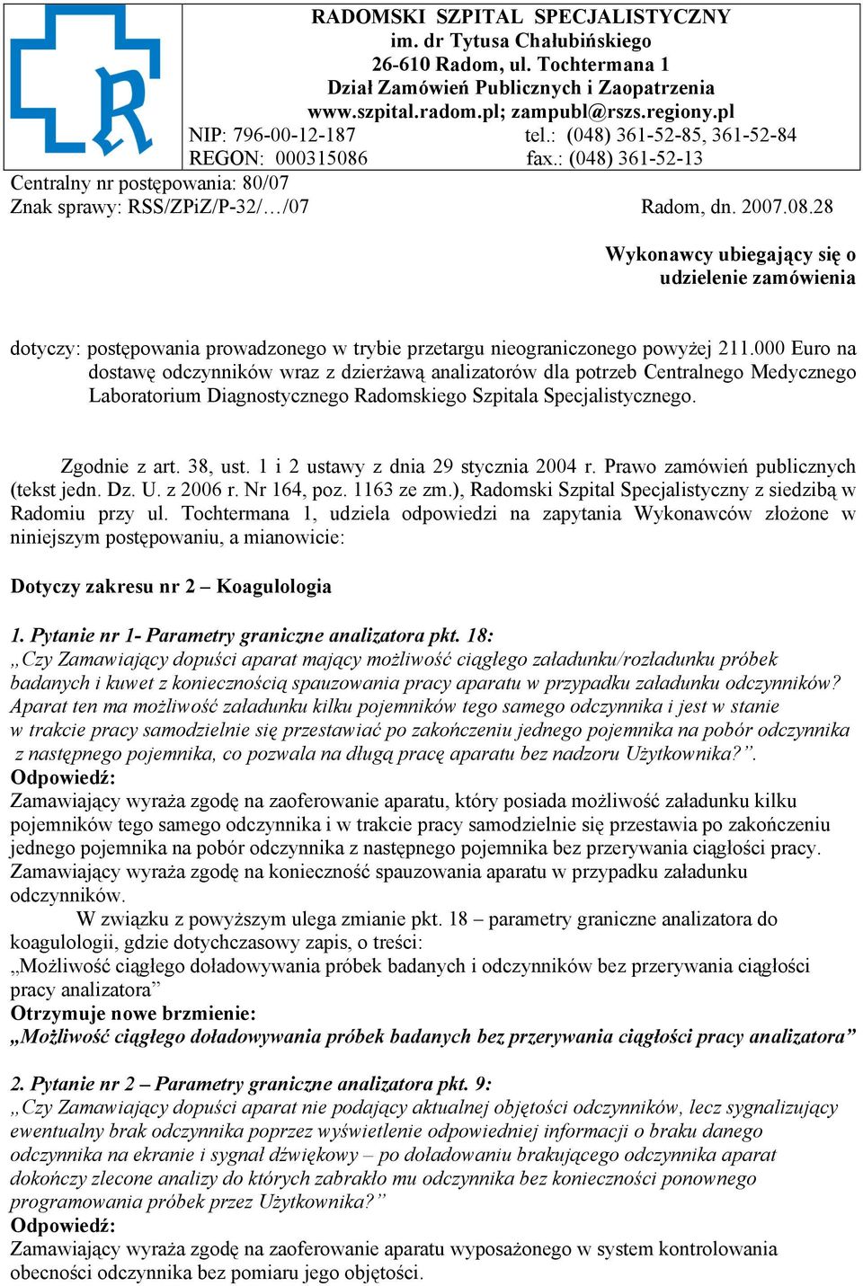 fax.: (048) 361-52-13 Centralny nr postępowania: 80/07 Znak sprawy: RSS/ZPiZ/P-32/ /07 Radom, dn. 2007.08.