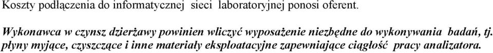 Wykonawca w czynsz dzierżawy powinien wliczyć wyposażenie