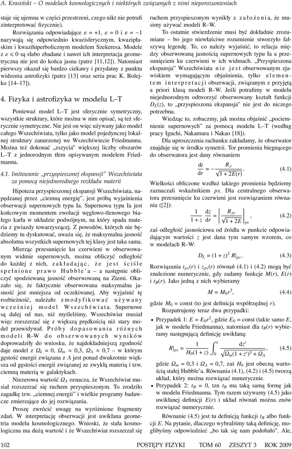 Modele zε 0 są słabo zbadane i nawet ich interpretacja geometryczna nie jest do końca jasna (patrz [11,12]).
