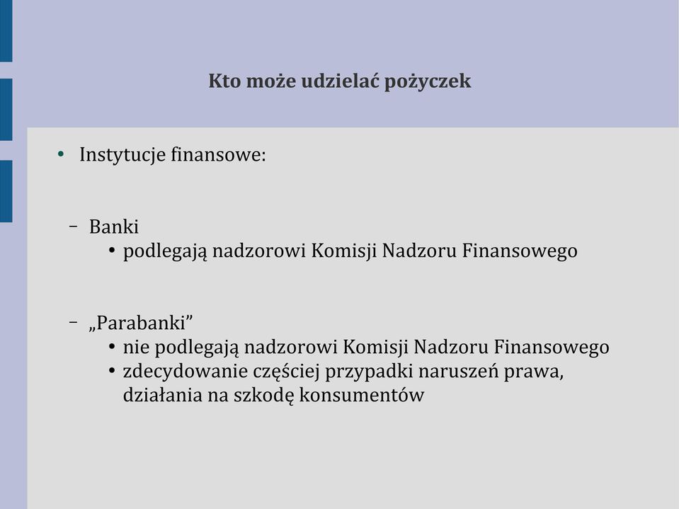 nie podlegają nadzorowi Komisji Nadzoru Finansowego