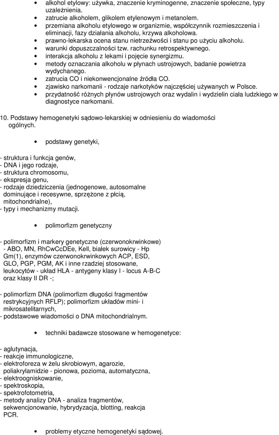 warunki dopuszczalności tzw. rachunku retrospektywnego. interakcja alkoholu z lekami i pojęcie synergizmu. metody oznaczania alkoholu w płynach ustrojowych, badanie powietrza wydychanego.