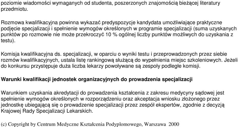 rozmowie nie może przekroczyć 10 % ogólnej liczby punktów możliwych do uzyskania z testu). Komisja kwalifikacyjna ds.