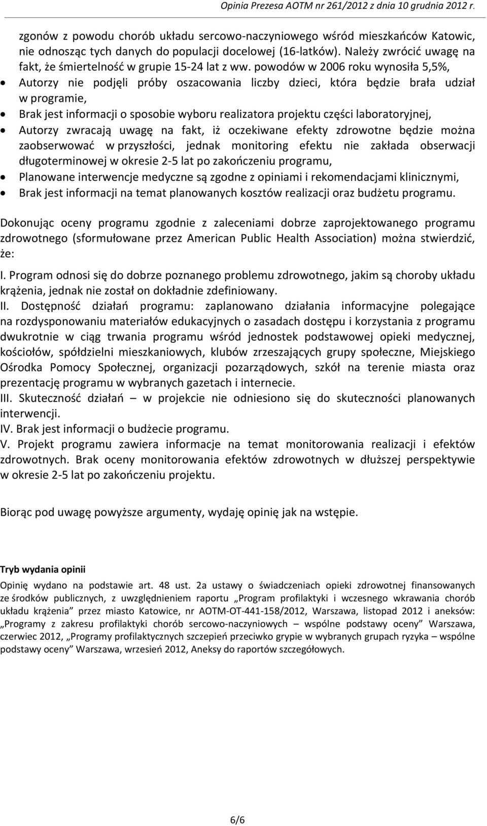 powodów w 2006 roku wynosiła 5,5%, Autorzy nie podjęli próby oszacowania liczby dzieci, która będzie brała udział w programie, Brak jest informacji o sposobie wyboru realizatora projektu części