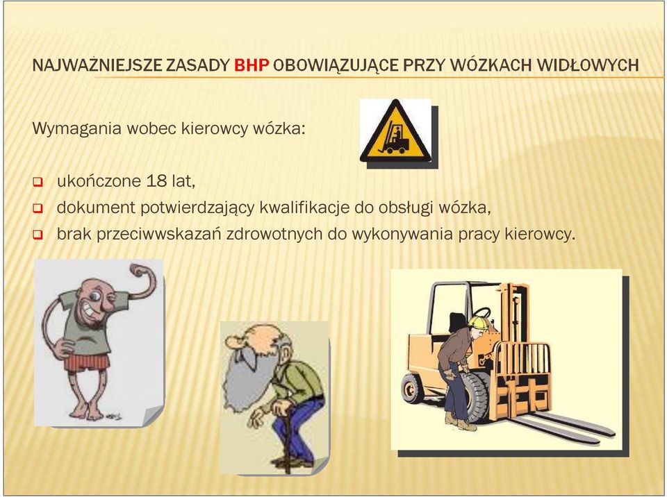 kwalifikacje do obsługi wózka, brak
