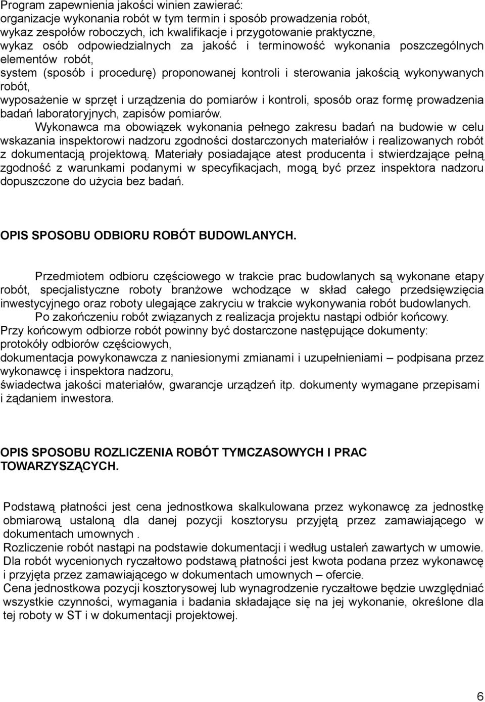 urządzenia do pomiarów i kontroli, sposób oraz formę prowadzenia badań laboratoryjnych, zapisów pomiarów.