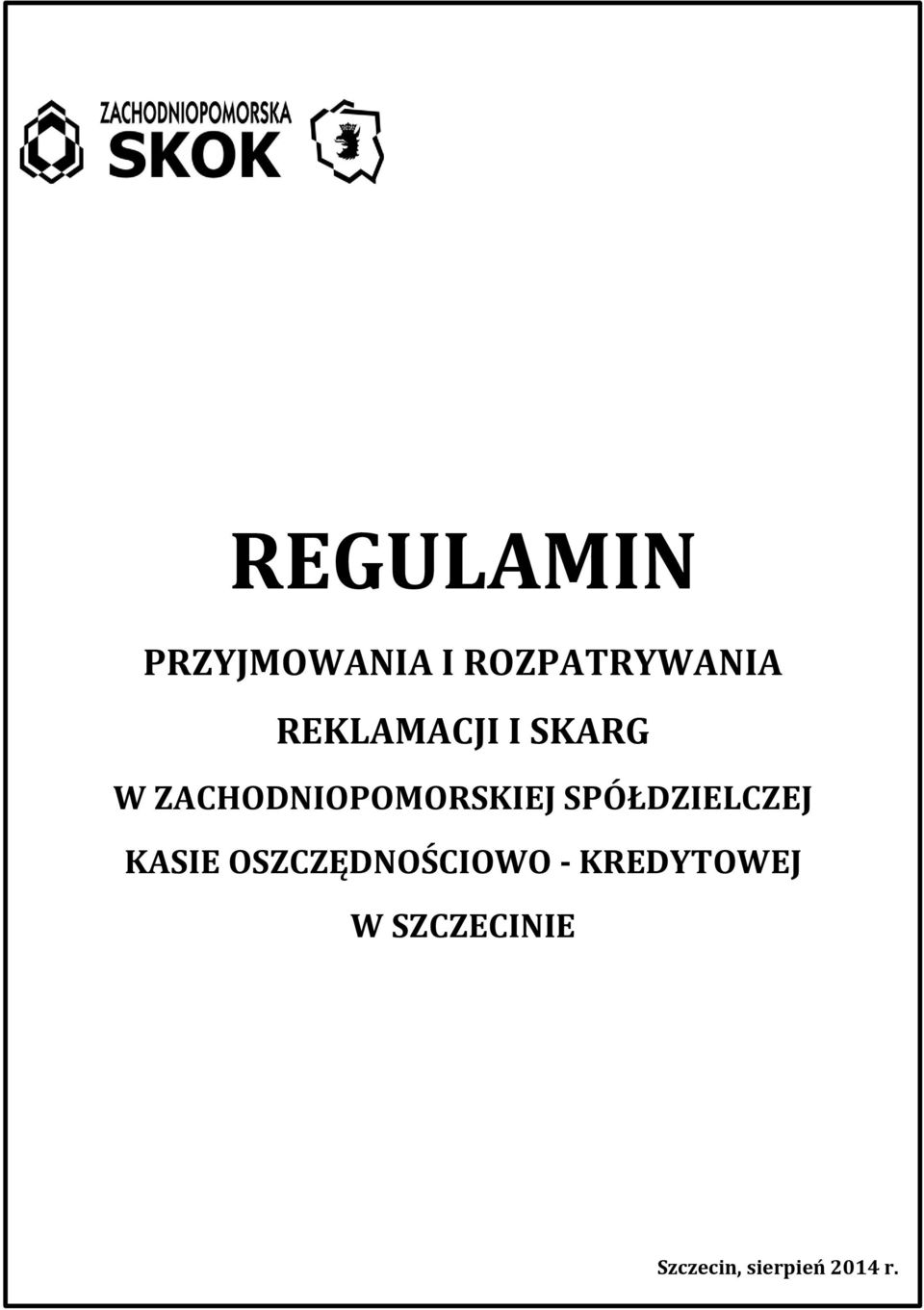 SPÓŁDZIELCZEJ KASIE OSZCZĘDNOŚCIOWO -