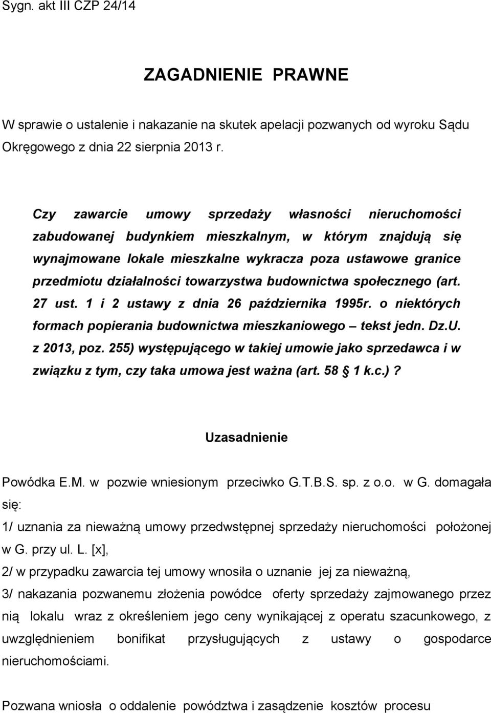 towarzystwa budownictwa społecznego (art. 27 ust. 1 i 2 ustawy z dnia 26 października 1995r. o niektórych formach popierania budownictwa mieszkaniowego tekst jedn. Dz.U. z 2013, poz.