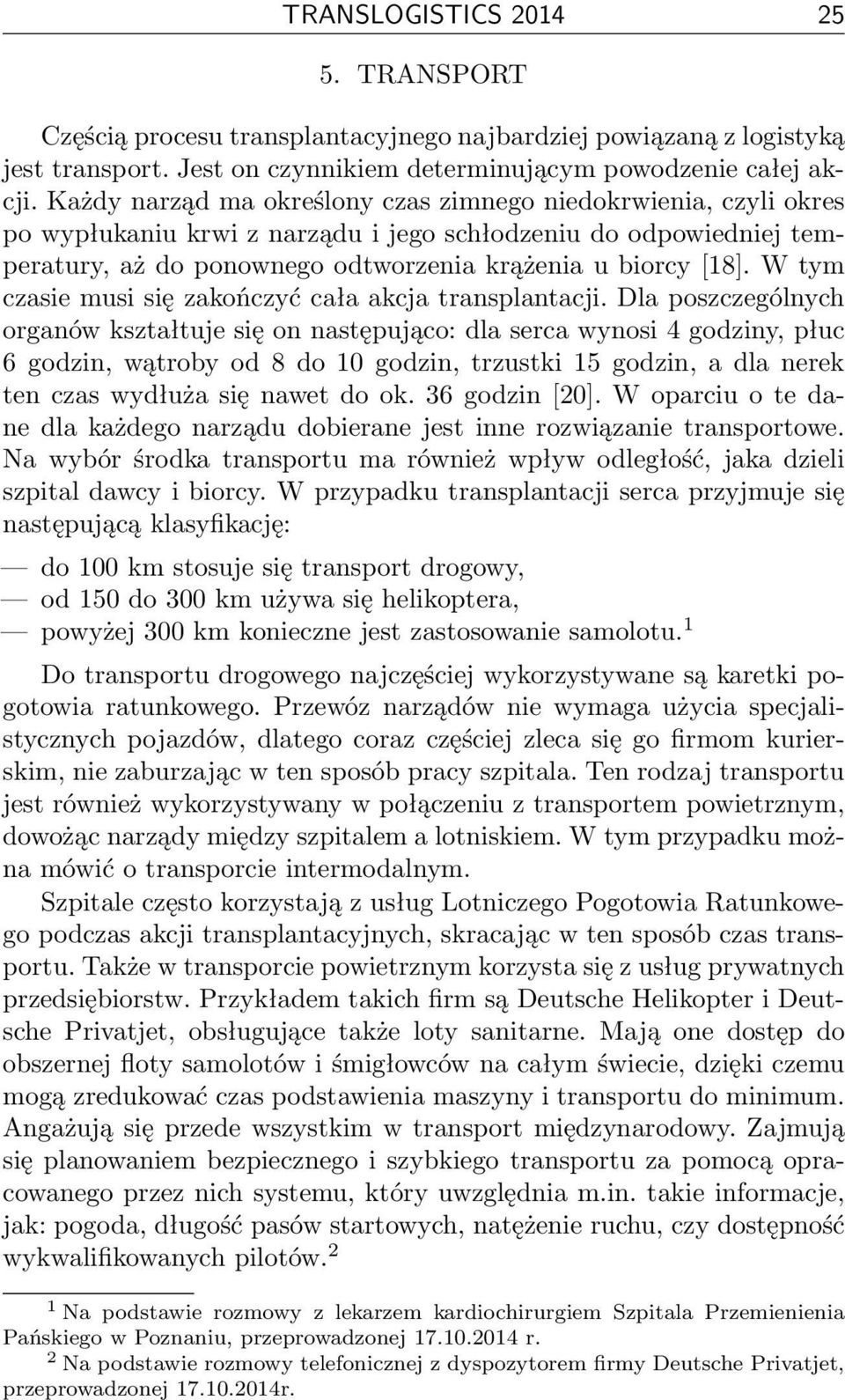 W tym czasie musi się zakończyć cała akcja transplantacji.