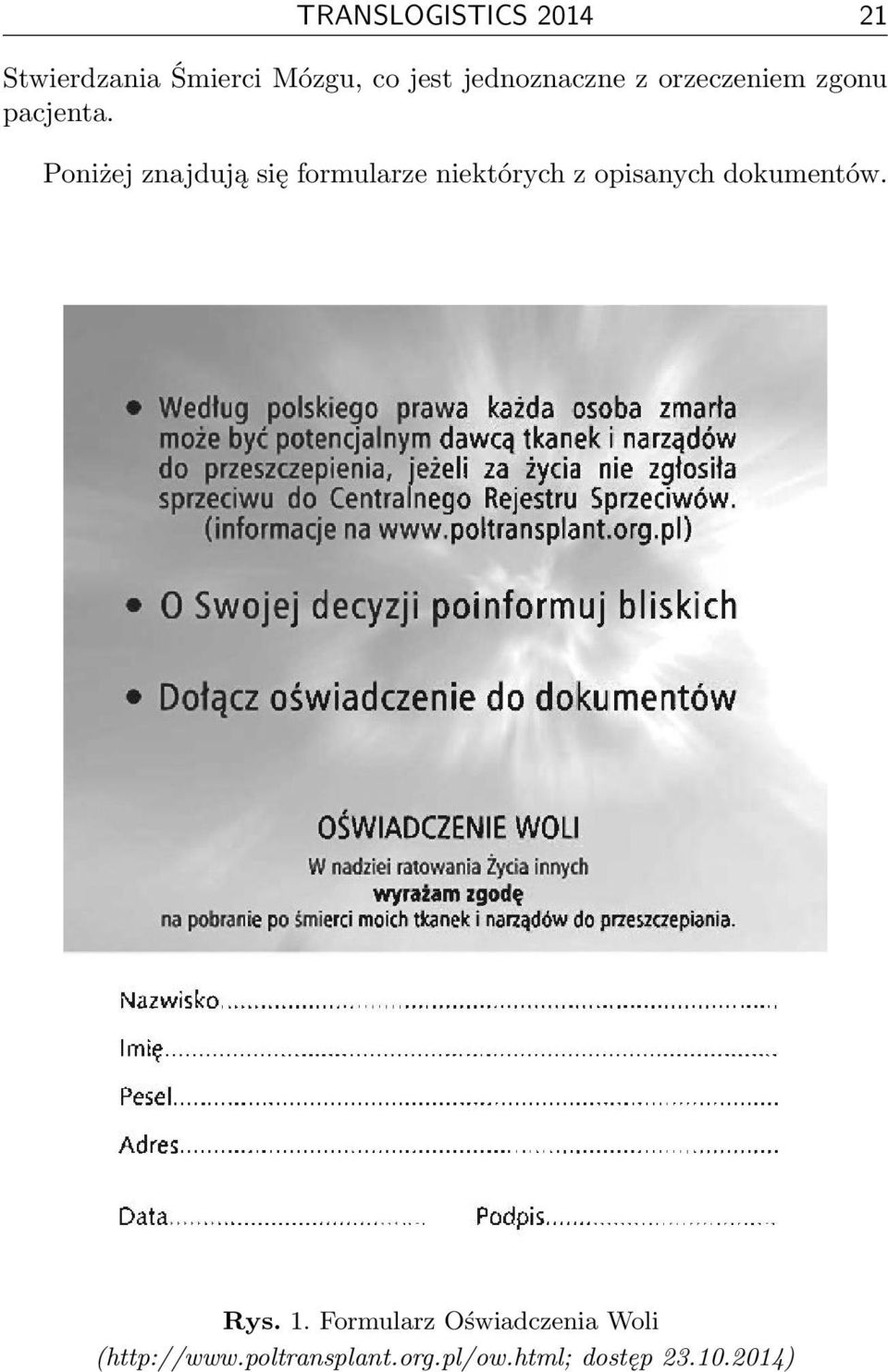 Poniżej znajdują się formularze niektórych z opisanych dokumentów.