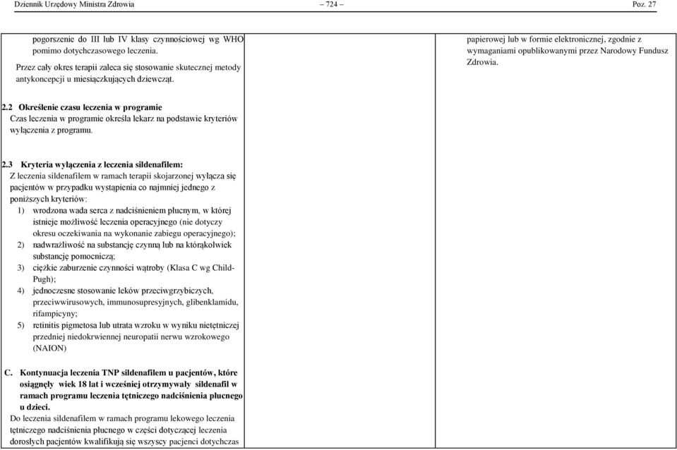 papierowej lub w formie elektronicznej, zgodnie z wymaganiami opublikowanymi przez Narodowy Fundusz Zdrowia. 2.