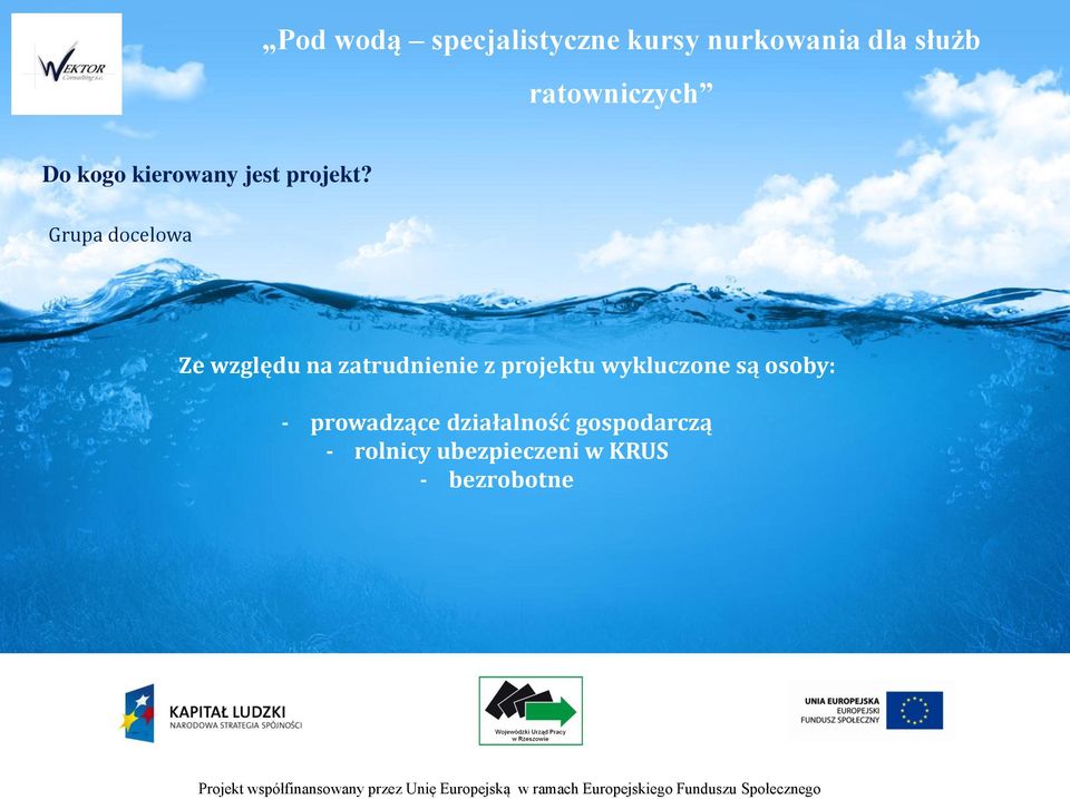projektu wykluczone są osoby: - prowadzące