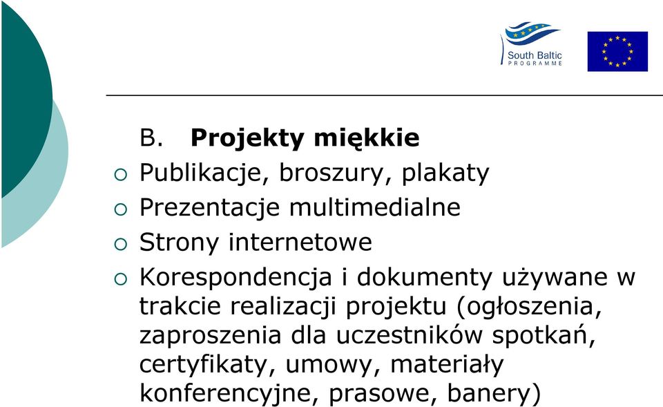 w trakcie realizacji projektu (ogłoszenia, zaproszenia dla