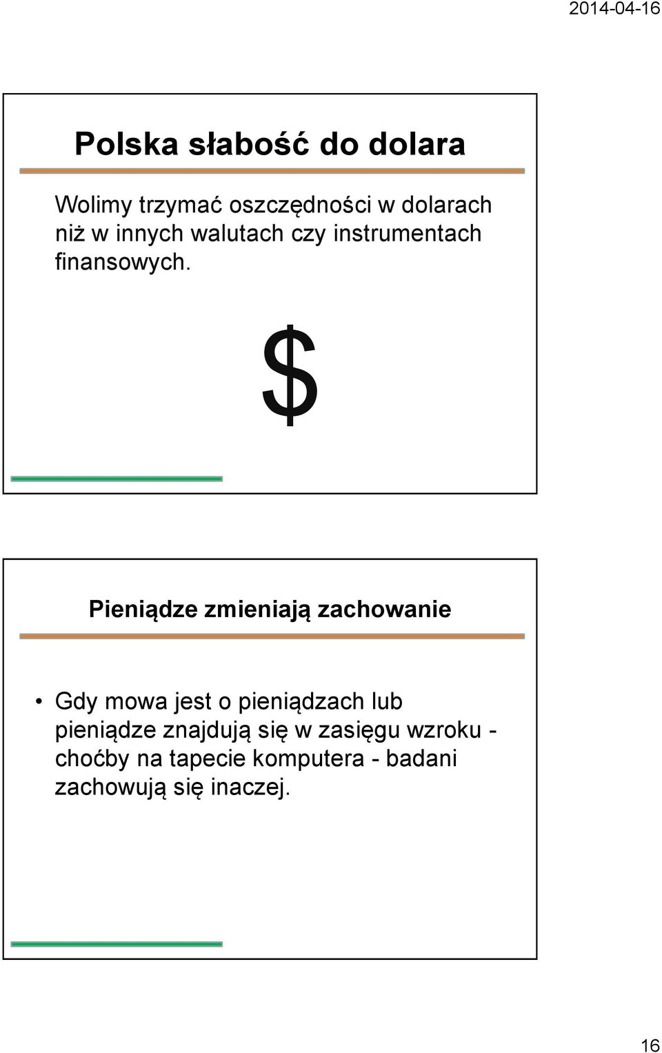 $ Pieniądze zmieniają zachowanie Gdy mowa jest o pieniądzach lub