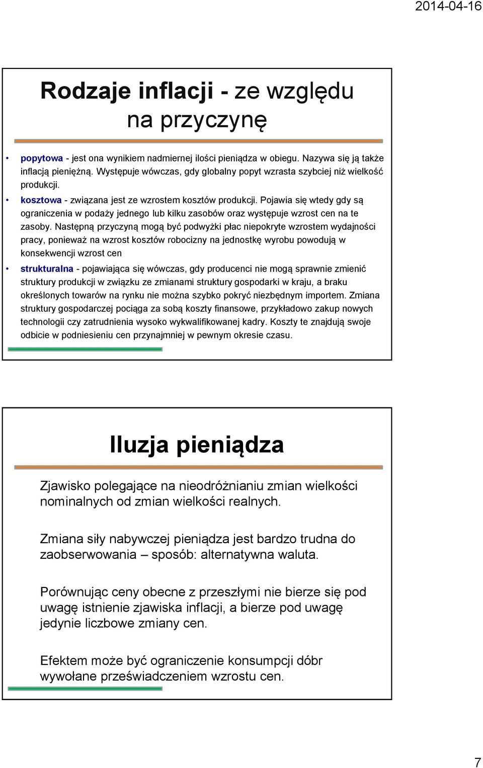 Pojawia się wtedy gdy są ograniczenia w podaży jednego lub kilku zasobów oraz występuje wzrost cen na te zasoby.