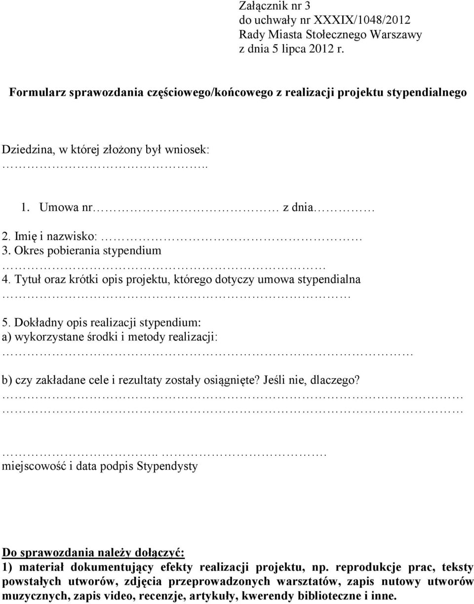 Tytuł oraz krótki opis projektu, którego dotyczy umowa stypendialna 5.