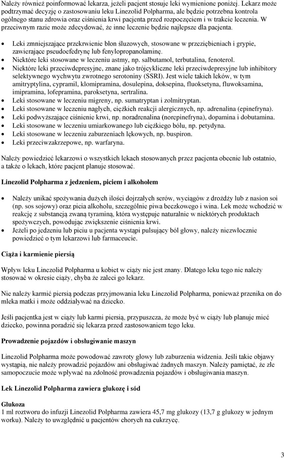 W przeciwnym razie może zdecydować, że inne leczenie będzie najlepsze dla pacjenta.