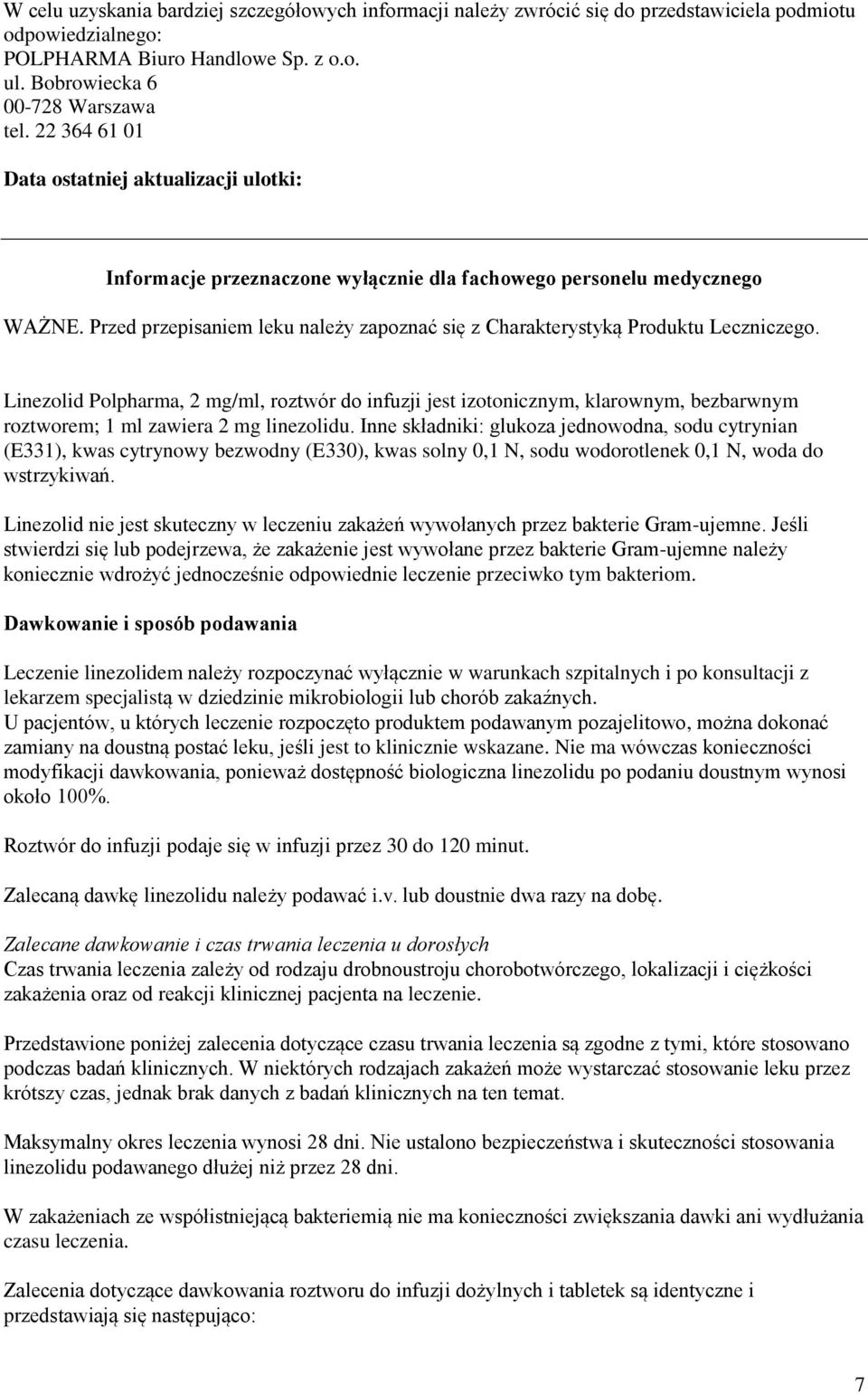Przed przepisaniem leku należy zapoznać się z Charakterystyką Produktu Leczniczego.