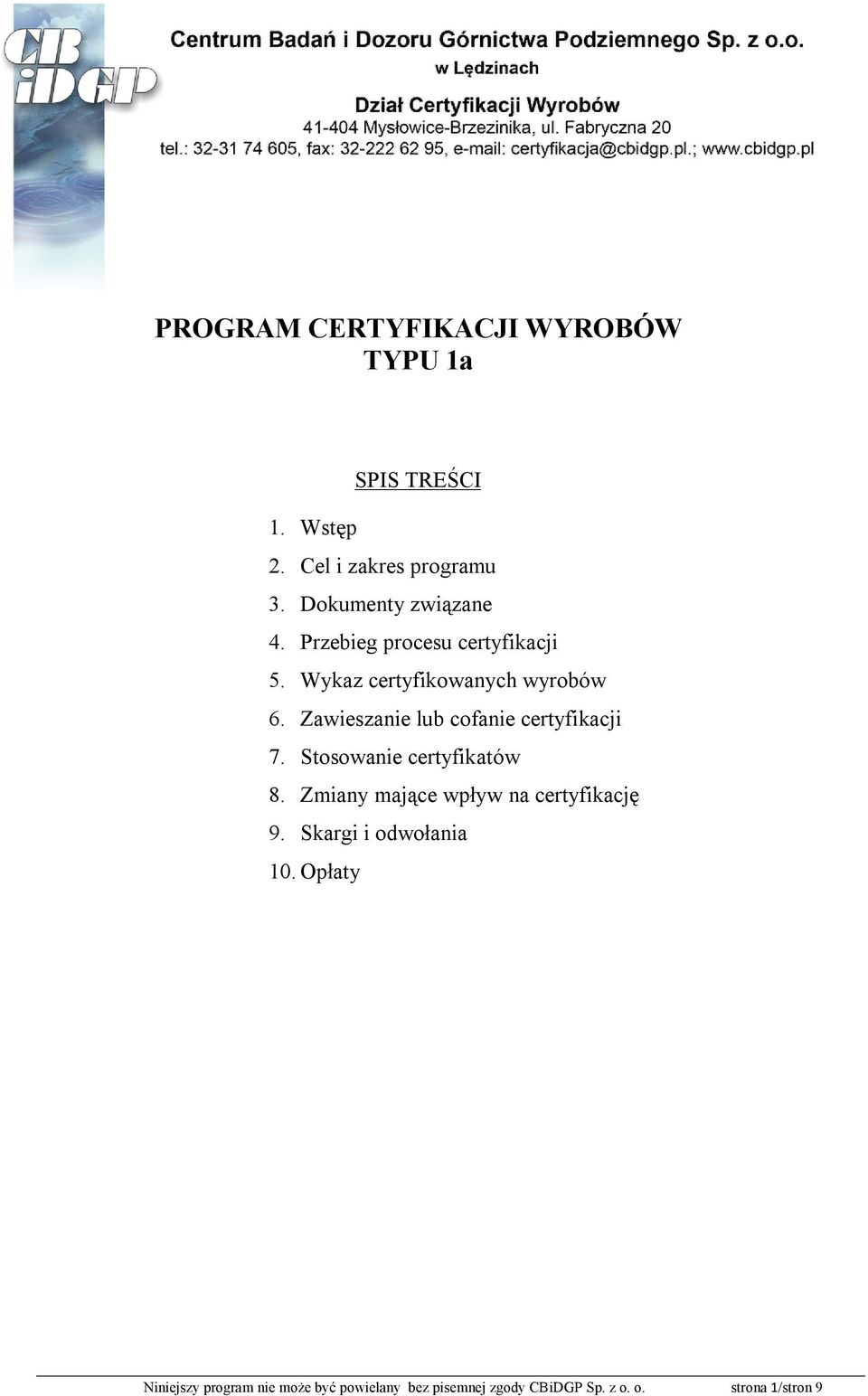 Zawieszanie lub cofanie certyfikacji 7. Stosowanie certyfikatów 8.