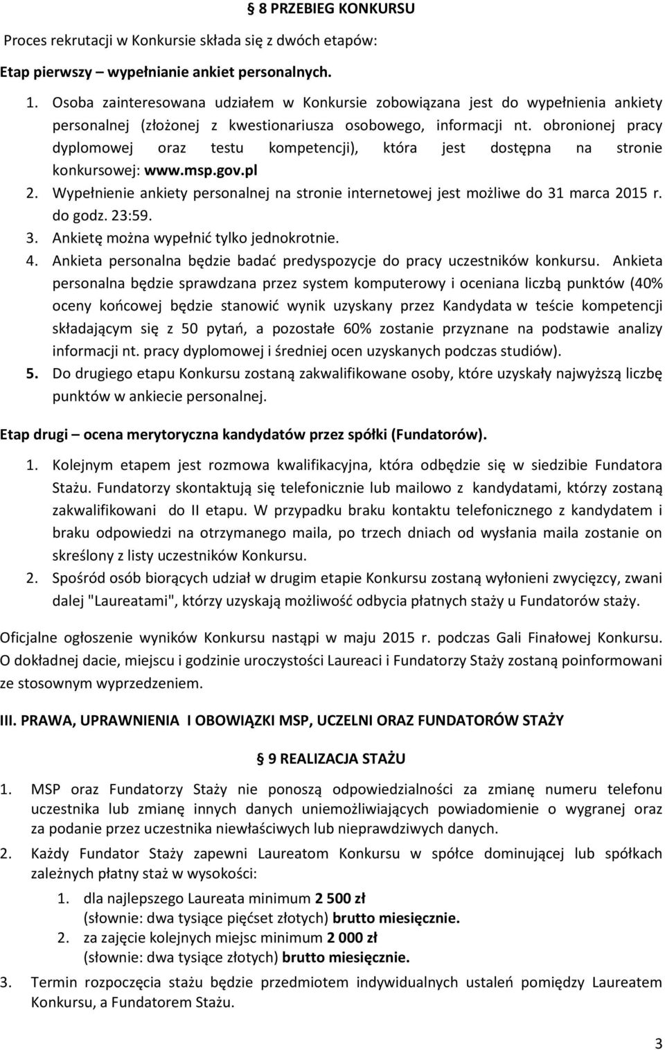 obronionej pracy dyplomowej oraz testu kompetencji), która jest dostępna na stronie konkursowej: www.msp.gov.pl 2.