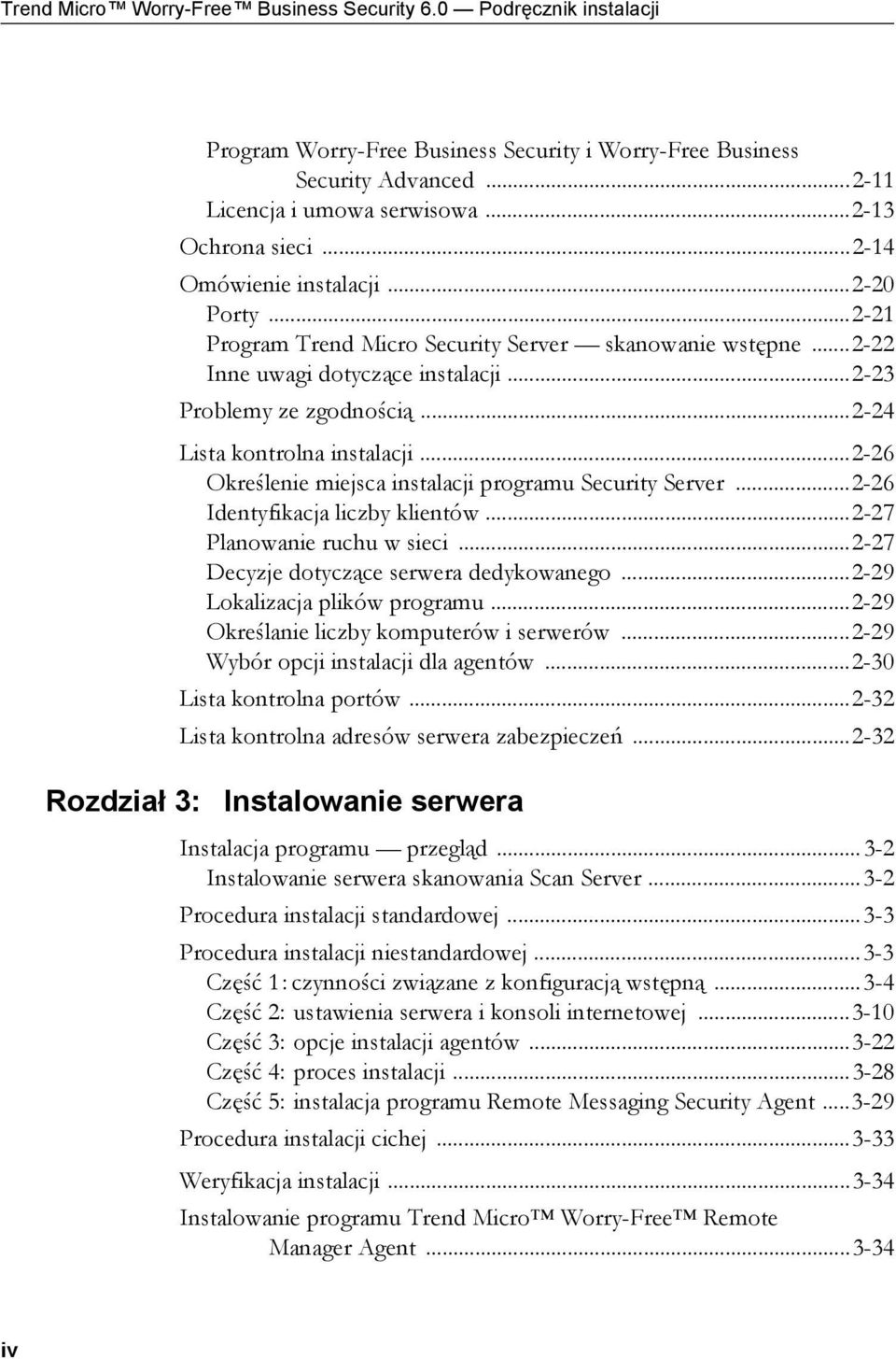 ..2-24 Lista kontrolna instalacji...2-26 Określenie miejsca instalacji programu Security Server...2-26 Identyfikacja liczby klientów...2-27 Planowanie ruchu w sieci.