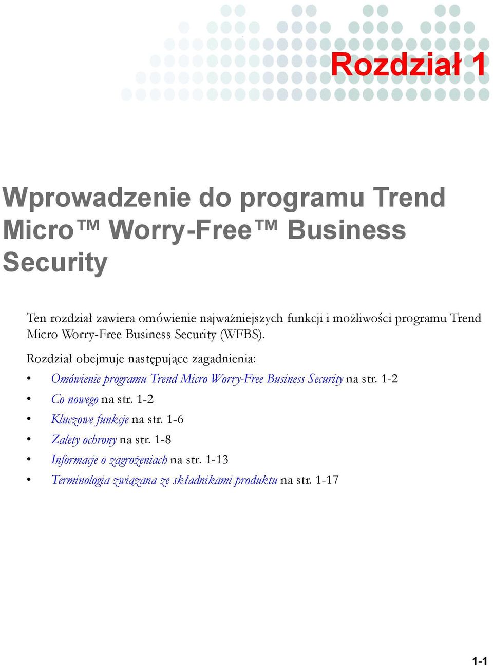 Rozdział obejmuje następujące zagadnienia: Omówienie programu Trend Micro Worry-Free Business Security na str.