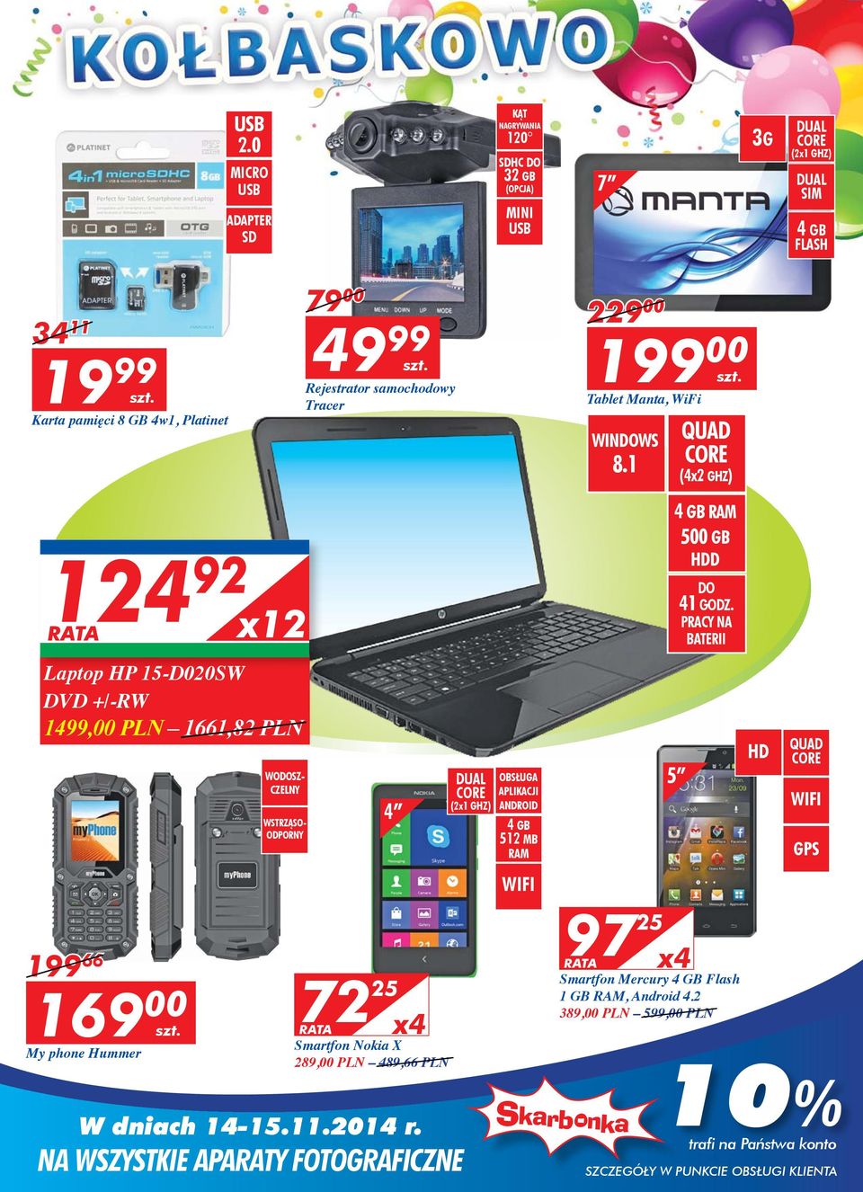 samochodowy Tracer 229 00 199 00 Tablet Manta, WiFi WINDOWS 8.1 QUAD CORE (4x2 GHZ) 4 GB RAM 500 GB HDD 124 92 x12 DO 41 GODZ.