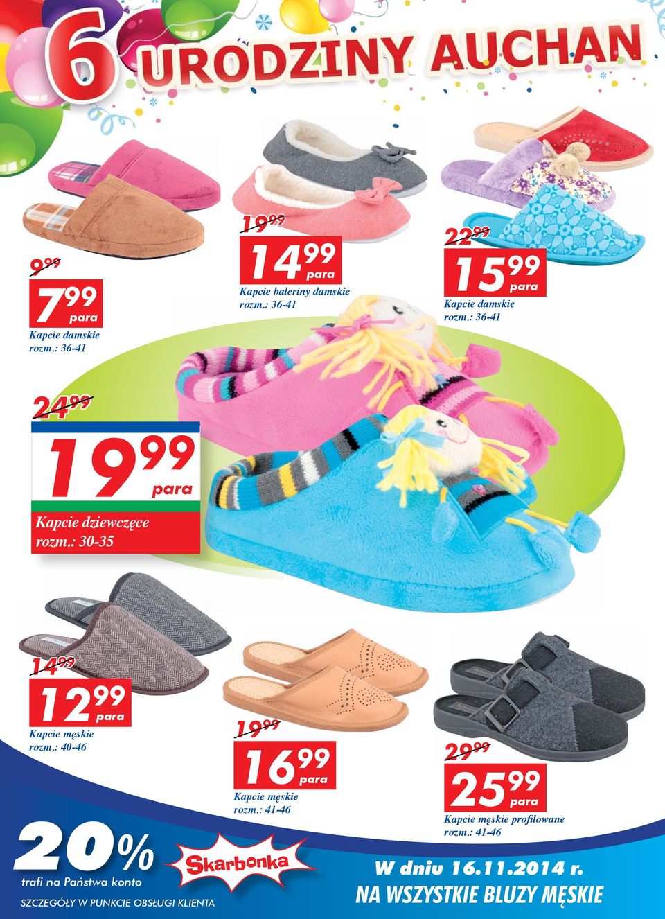 : 30-35 14 99 12 99 Kapcie męskie rozm.: 40-46 20% 16 99 Kapcie męskie rozm.