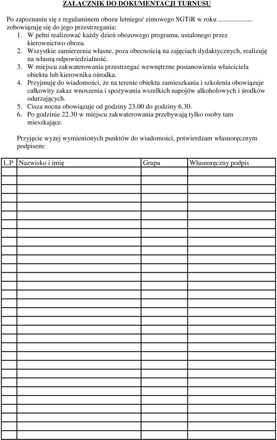 Wszystkie zamierzenia własne, poza obecnością na zajęciach dydaktycznych, realizuję na własną odpowiedzialność. 3.